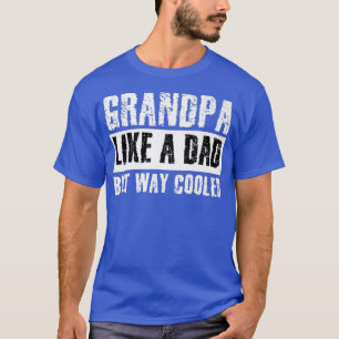 Opa als een vader, maar veel koeler, grappige vade t-shirt
