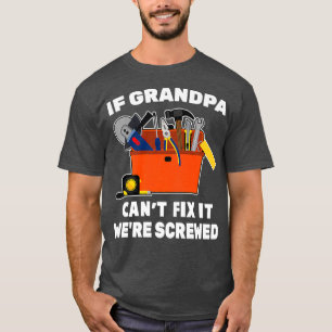 Opa als opa Cant Fix II werd doorgelicht T-shirt