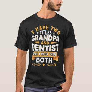 Opa Dentist Dentistry Dentist Dental Assistant T-shirt