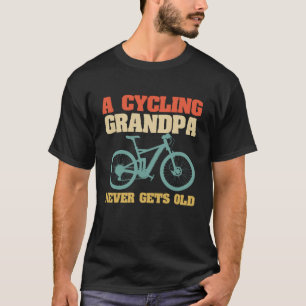 Opa fietsen krijgt nooit oud Shirt T-shirt