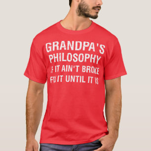 Opa filosofie Als het verf brak repareer het tot T-shirt