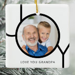 Opa Foto Kerstmis Keramisch Ornament<br><div class="desc">Dit moderne Opa Christmas Photo Ornament is versierd met het woord JOY in zwarte typografie op een witte achtergrond Het zegt "Love you Grandpa" maar je kunt het personaliseren met je eigen woorden. Gemakkelijk aan te passen met uw foto. Maakt een speciaal cadeau voor een speciale grootouder.</div>