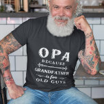 Opa | Grootvader is voor oude jongens Vaderdag T-shirt<br><div class="desc">Opa is voor oude mannen,  dus hij is Opa. Dit geweldige shirt is perfect voor Vaderdag,  verjaardagen,  of om een nieuwe opa of opa te vieren. In het ontwerp staat het gezegde "Opa,  want opa is voor oude jongens" in witte letters.</div>