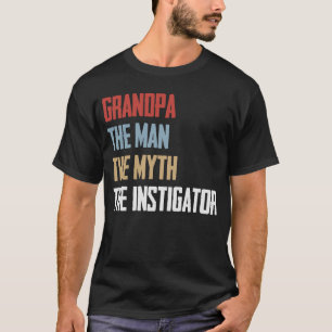 Opa het Man de mythe van de aanstichter vader T-shirt