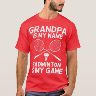 Opa is mijn naam badminton is mijn spel t-shirt