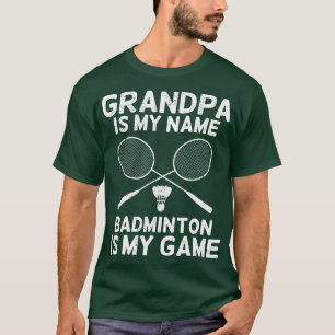 Opa is mijn naam Badminton is mijn spel T-shirt