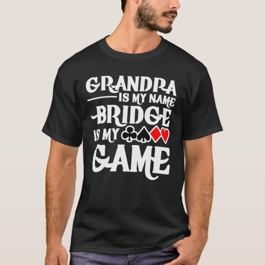 Opa is mijn naam Bridge Card is mijn game T-shirt (Voorkant)