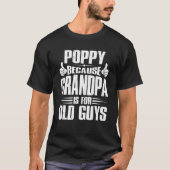 Opa is voor oude mannen opa t-shirt (Voorkant)
