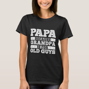 Opa-kunst voor mannen Opa Papa Parent F T-shirt