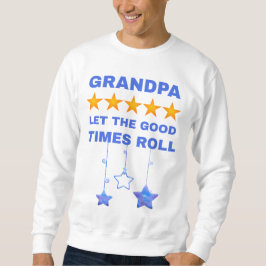 Opa laat de goede tijden rollen - Fun grootvader Trui