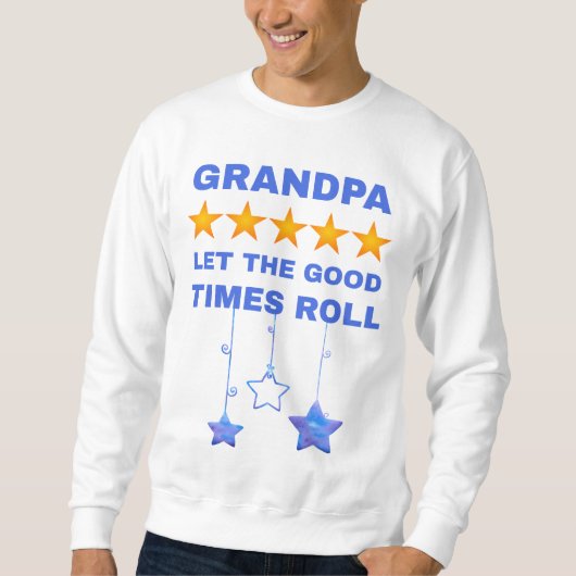 Opa laat de goede tijden rollen - Fun grootvader Trui (Voorkant)