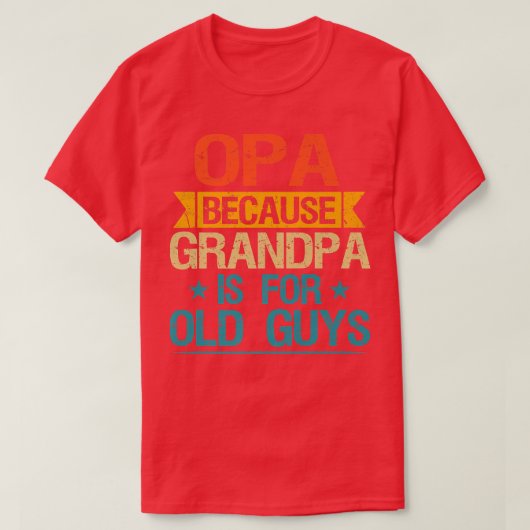 Opa omdat opa voor oude jongens grappige opa is t-shirt (Design voorkant)