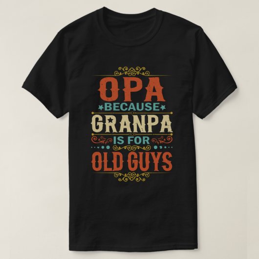 Opa omdat Opa voor Oude jongens Vaderdag is T-shirt (Design voorkant)