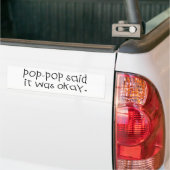 Opa Opa zei dat het oké was Bumpersticker (Op Truck)