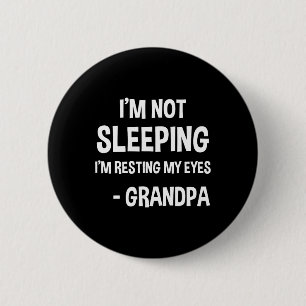 Opa slaapt Humor Grappig Ik slaap niet Birt Ronde Button 5,7 Cm