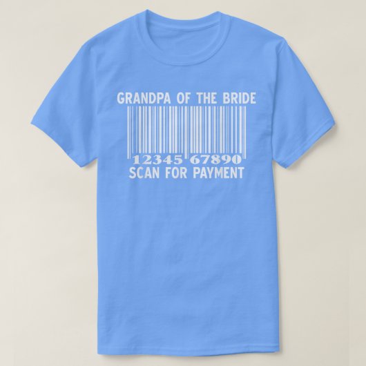 Opa van de Bride Scan for Payment Wedding Part T-shirt (Design voorkant)