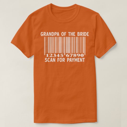 Opa van de Bride Scan for Payment Wedding Part T-shirt (Design voorkant)