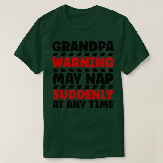 Opa Waarschuwing kan plotseling slapen op elk gewe T-shirt (Design voorkant)