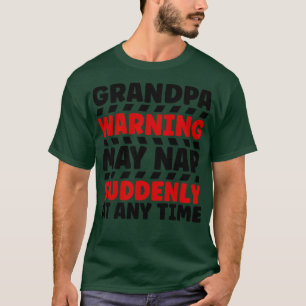 Opa Waarschuwing kan plotseling slapen op elk gewe T-shirt