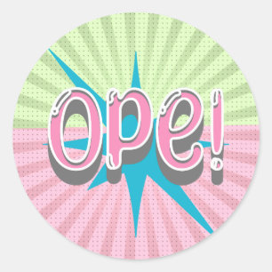 Ope, Funny Midwestern Slang   Retro Pink and Blue Ronde Sticker