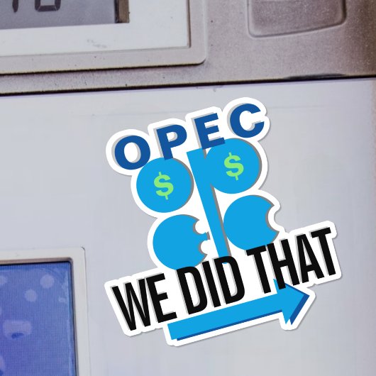 OPEC Oil Cartel WE HEBBEN DEZE Sticker GASPumpulp 