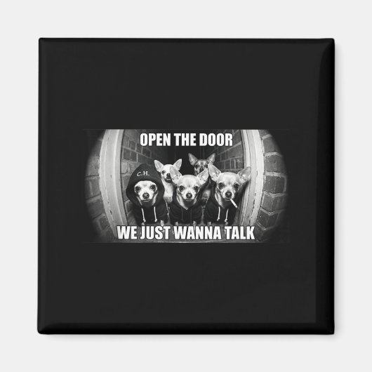 Open de deur, we willen praten, grappige chihuahua magneet (Voorkant)