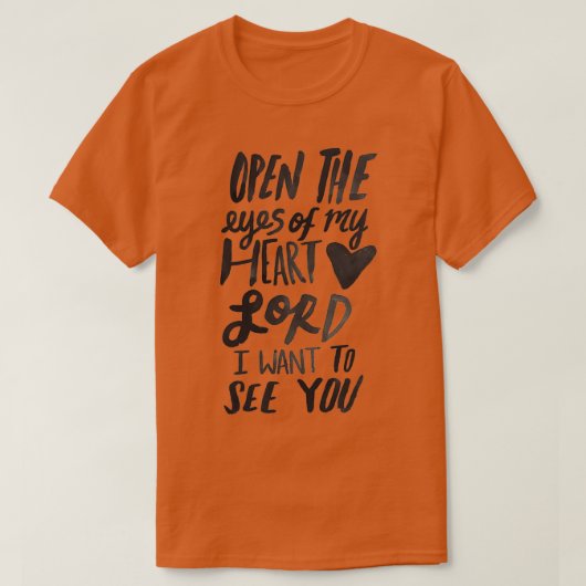 Open de ogen van mijn Heart Lord T-shirt (Design voorkant)