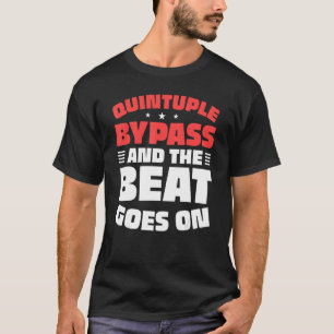 Open hartchirurgie Survivor Quintuple Bypass Hear T-shirt