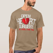 Open Heart Surgery Been There Done That Patient T-shirt (Voorkant)