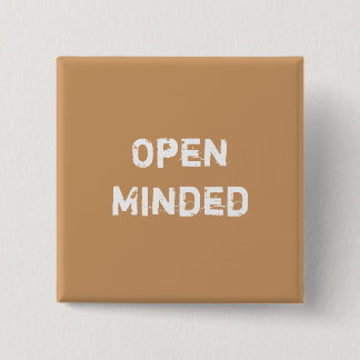 Open Minded. Licht bruin. Vierkante Button 5,1 Cm