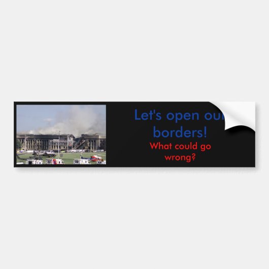 Open onze grenzen zullen verkeerd gaan - Bumpersti Bumpersticker (Voorkant)