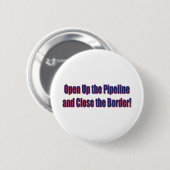 Open-The-Pipeline-and-Close-the-Bordr-eps Ronde Button 5,7 Cm (Voorkant /achterkant)