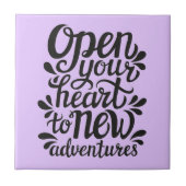 Open uw hart voor nieuwe avonturen tegeltje (Voorkant)