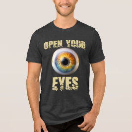 Open Your Eyes, Eyeball Design Tri-Blend Shirt