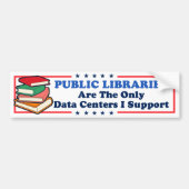 Openbare Bibliotheken De Enige Datacenters Die Ik  Bumpersticker (Voorkant)