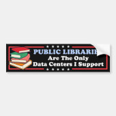 Openbare Bibliotheken De Enige Datacenters Die Ik  Bumpersticker (Voorkant)