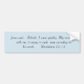 Openbaring 22:12 bumpersticker (Voorkant)