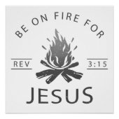 Openbaring 3:15 Wees op Vuur voor Jezus Christelij Perfect Poster (Voorkant)
