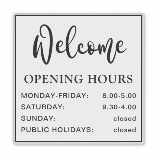 Openingstijden welkom zwart en transparant sticker (Voorkant)
