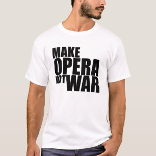 Opera geen oorlog maken t-shirt