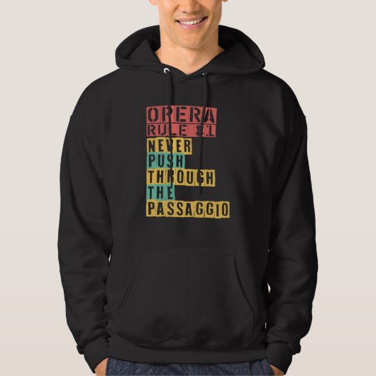 Opera Rule Never Push Through The Passaggio Opera  Hoodie (Voorkant)