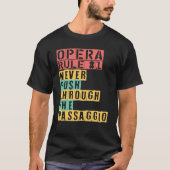Opera Rule Never Push Through The Passaggio Opera  T-shirt (Voorkant)