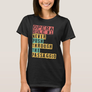 Opera Rule nooit door de Passaggio Opera T-shirt