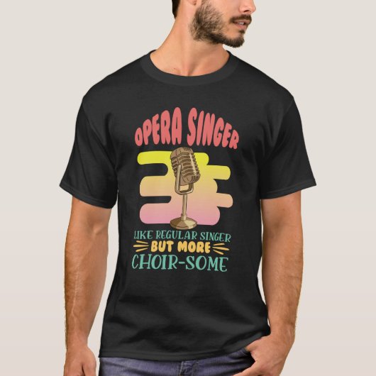 Opera Singer als gewone zangeres klassieke muziek T-shirt (Voorkant)