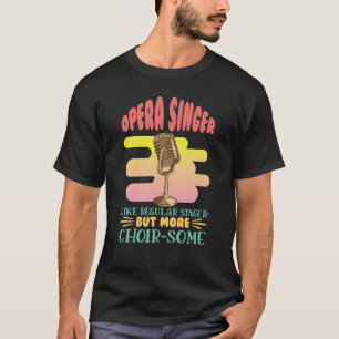 Opera Singer als gewone zangeres klassieke muziek T-shirt