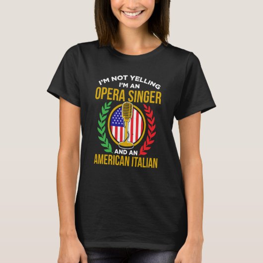 Opera Singer For Opera Vocalist Tenor Singer Music T-shirt (Voorkant)