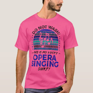 Opera Singer Funny Music Voice Vocalist Quote Grap T-shirt