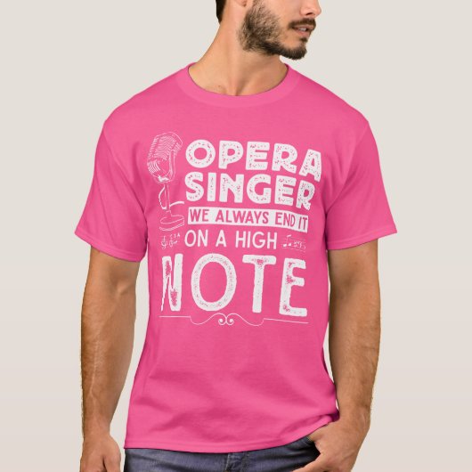 Opera Singer - Funny Opera Quotes - Musical Opera T-shirt (Voorkant)