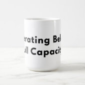 Operating Below Full Capacity Typography Mug  Koffiemok (Center)