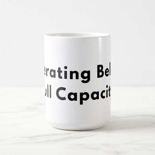 Operating Below Full Capacity Typography Mug  Koffiemok (Center)